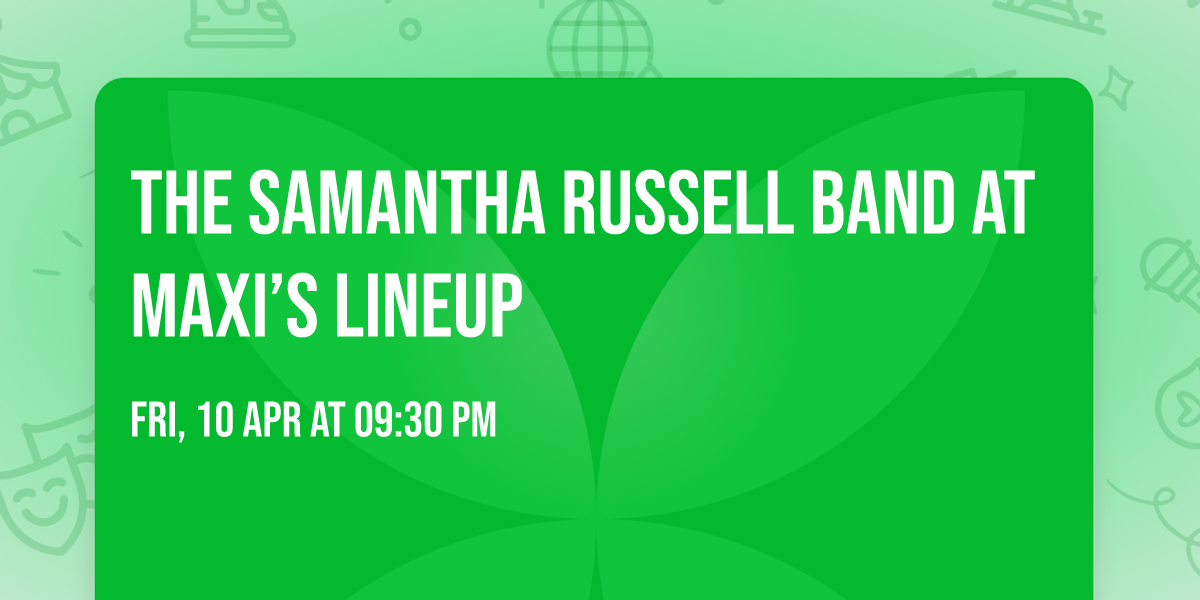The Samantha Russell Band at Maxi\u2019s Lineup
