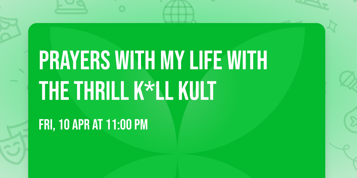 Prayers with My Life With The Thrill K*ll Kult