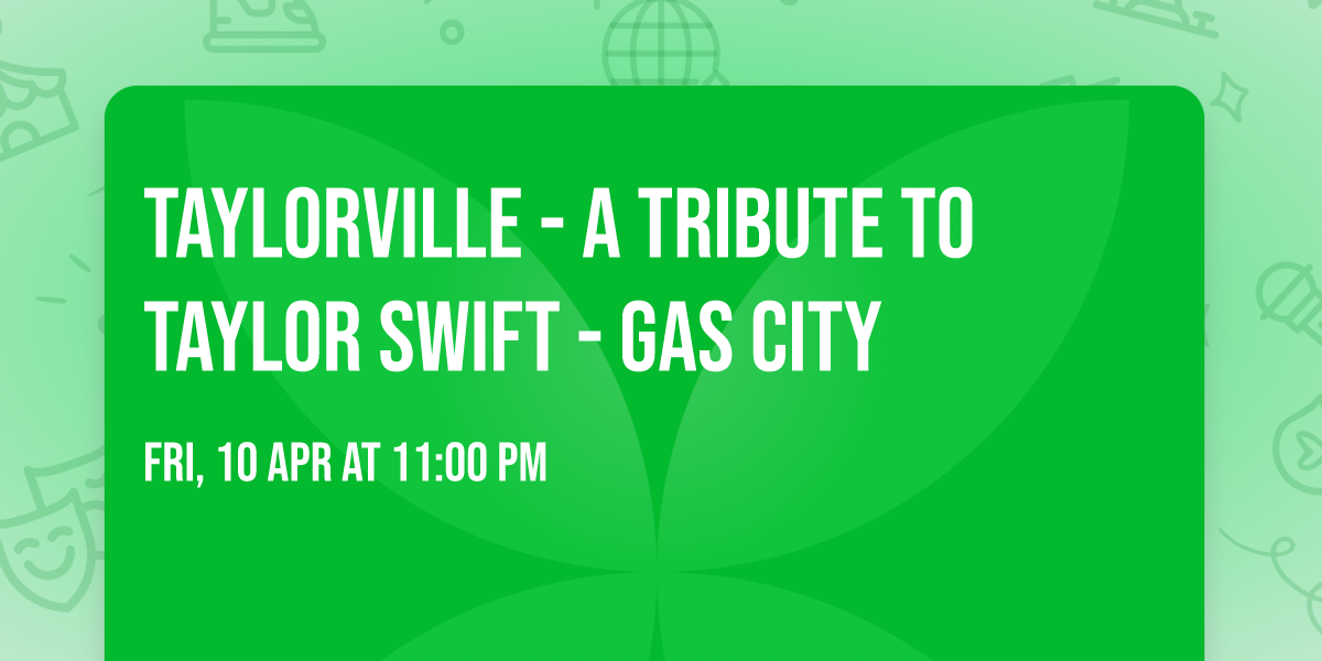 Taylorville - A Tribute to Taylor Swift - Gas City