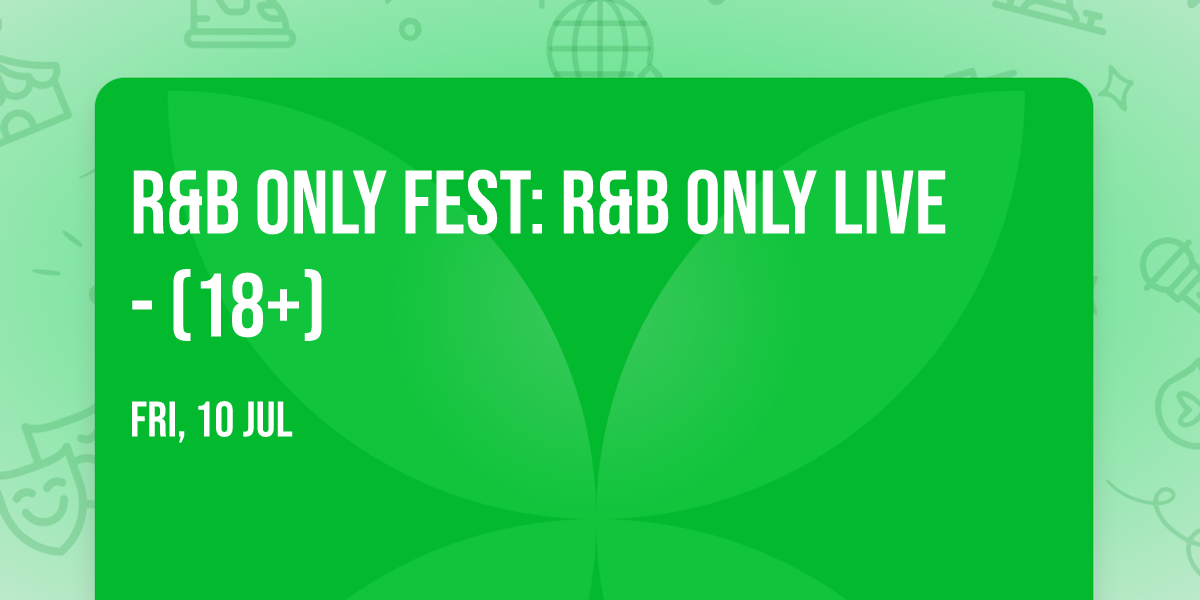 R&B Only Fest: R&B Only Live -  (18+)