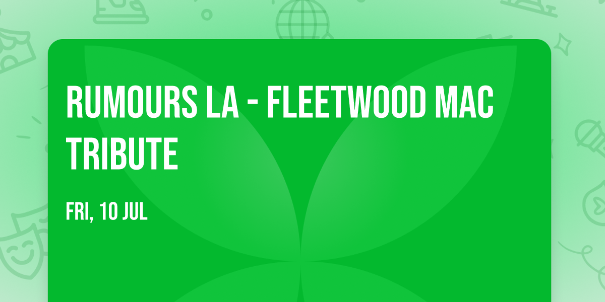 Rumours LA - Fleetwood Mac Tribute