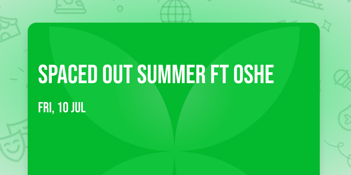 SPACED OUT SUMMER ft Oshe