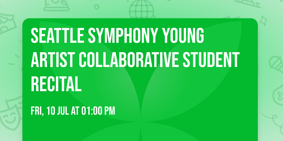 Seattle Symphony Young Artist Collaborative Student Recital