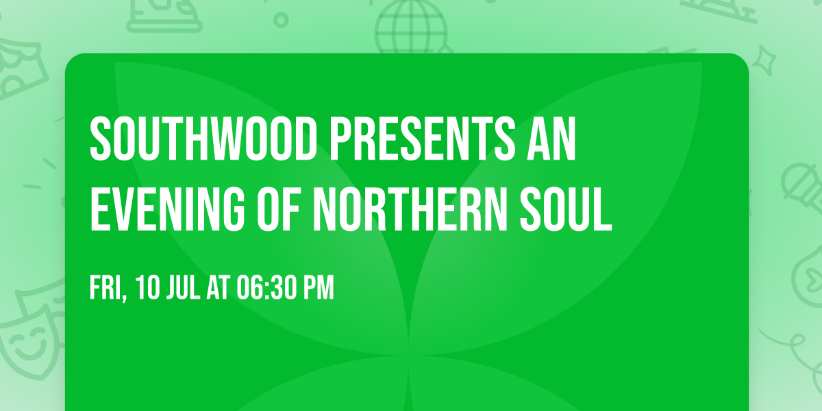 Southwood presents an evening of Northern Soul