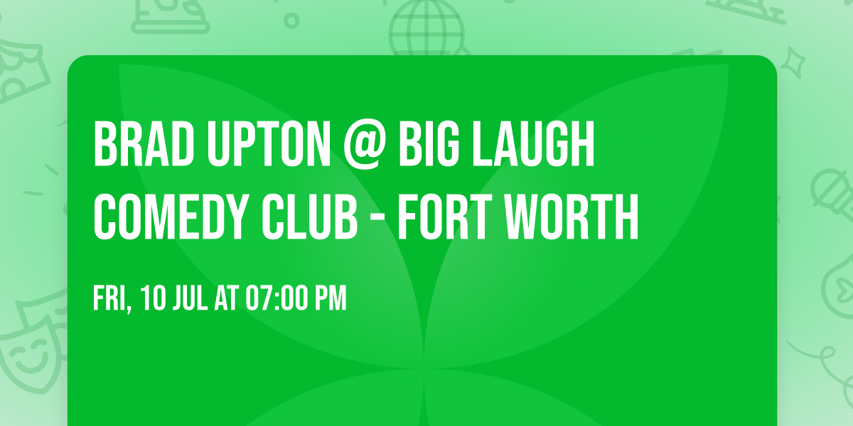 Brad Upton @ Big Laugh Comedy Club - Fort Worth