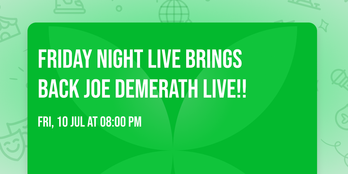 Friday Night Live Brings Back Joe Demerath Live!!