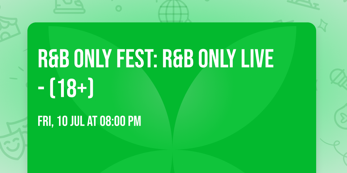 R&B Only Fest: R&B Only Live -  (18+)