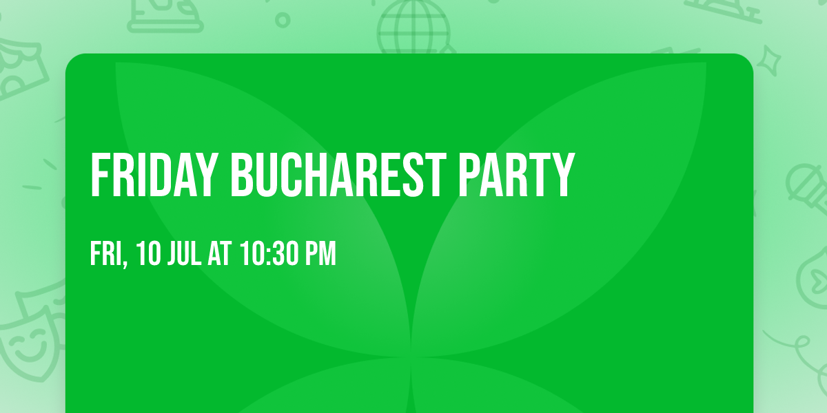 Friday Bucharest Party 