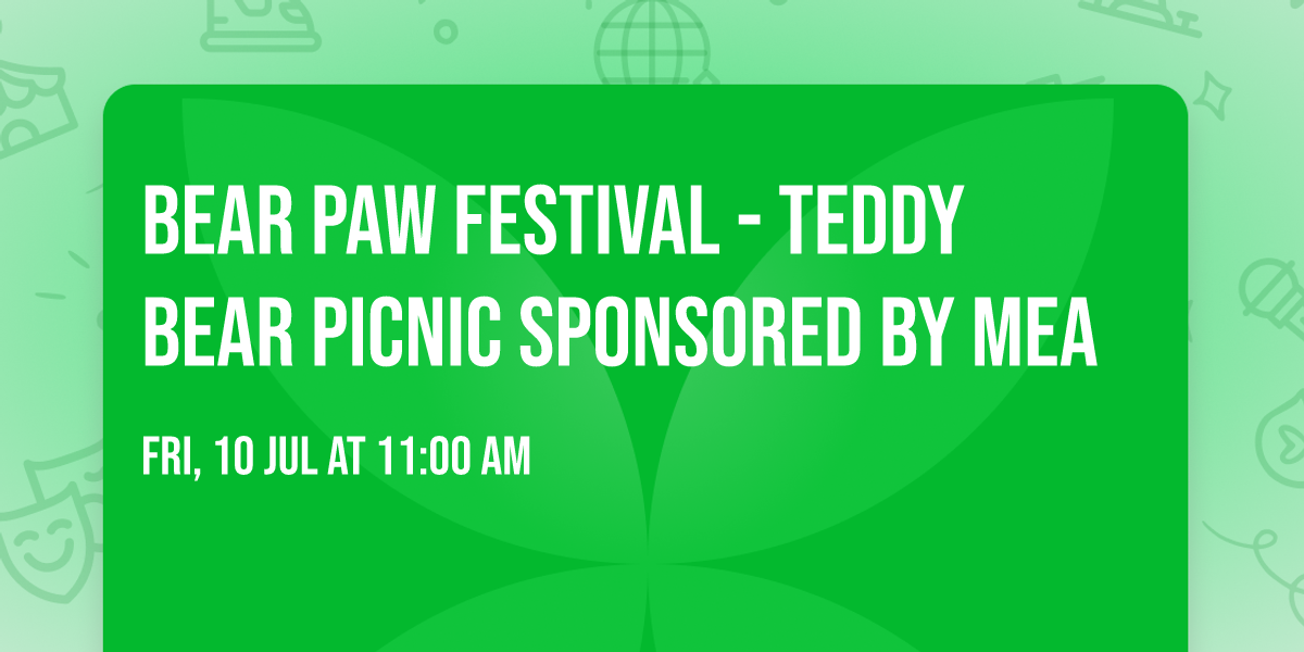 Bear Paw Festival - Teddy Bear Picnic Sponsored by MEA
