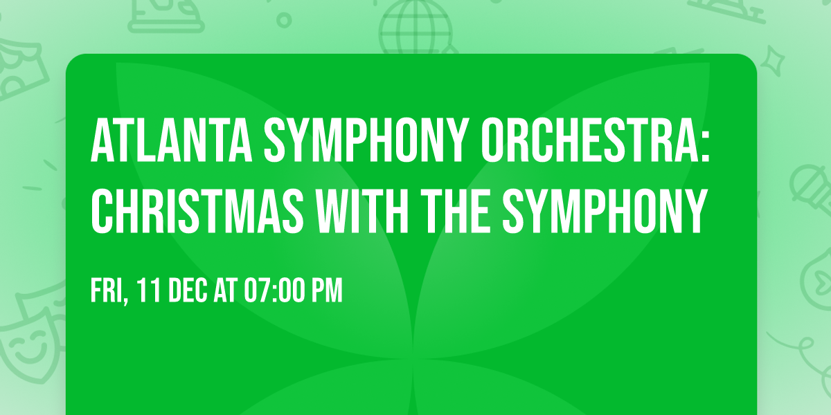 Atlanta Symphony Orchestra: Christmas with the Symphony