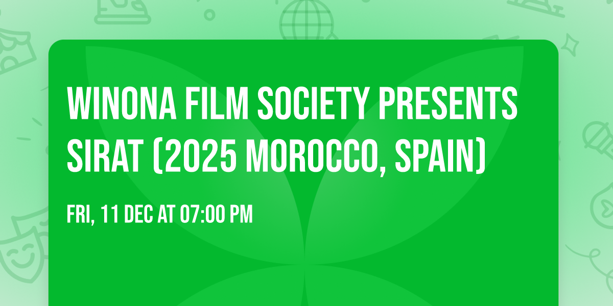Winona Film Society presents Sirat (2025 Morocco, Spain)