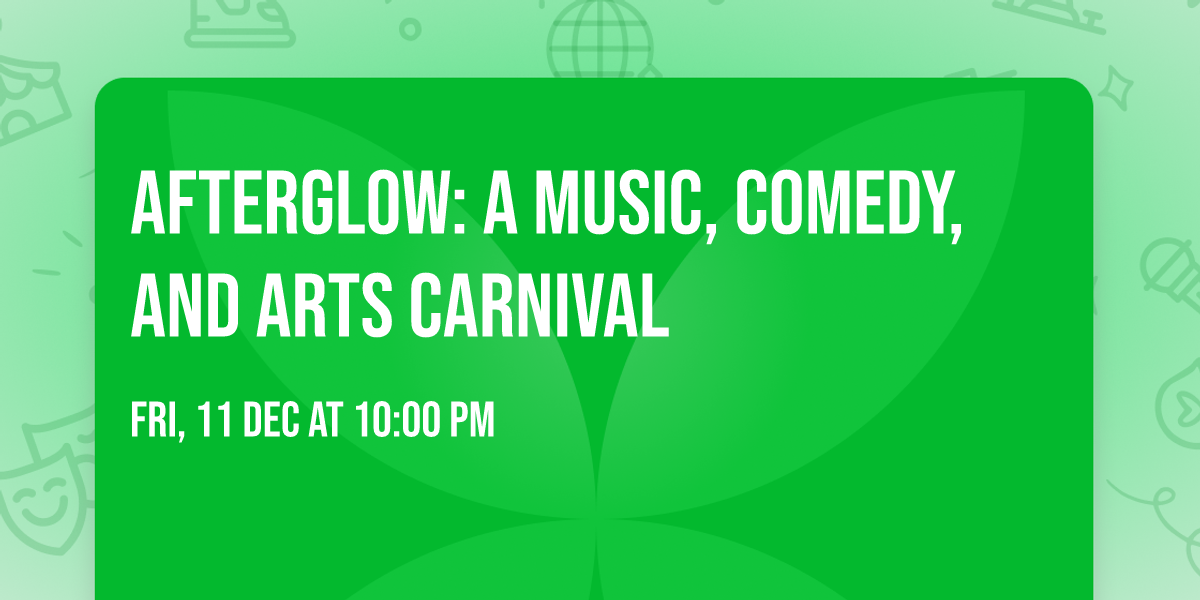 Afterglow: A Music, Comedy, and Arts Carnival