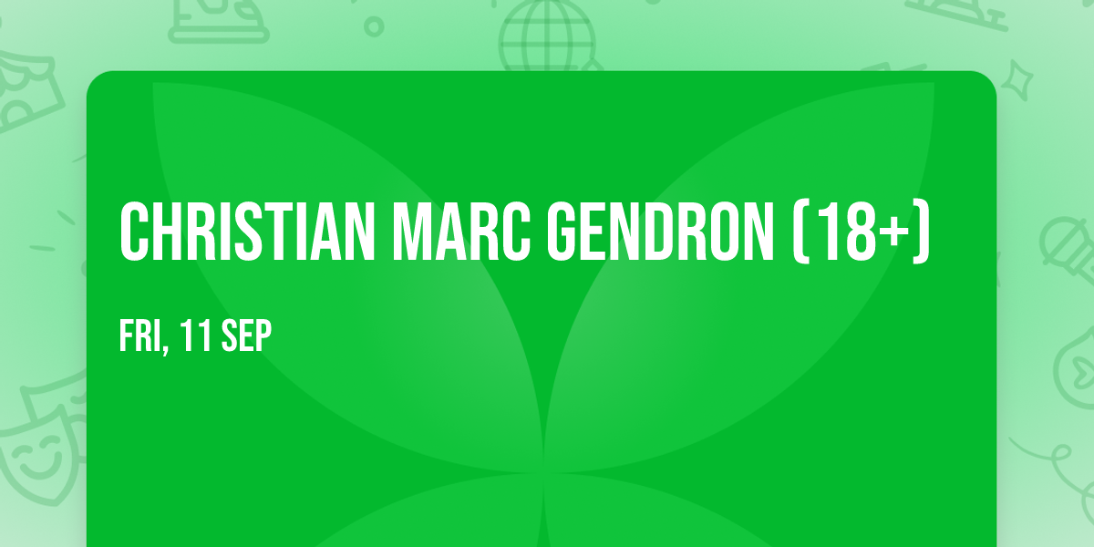 Christian Marc Gendron (18+)