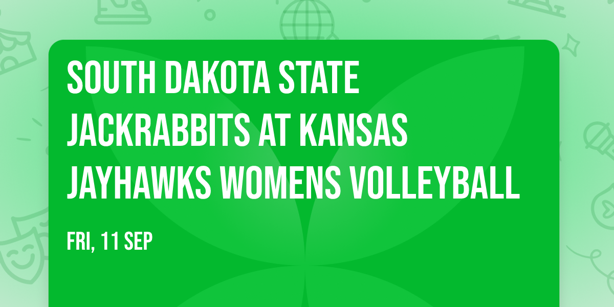 South Dakota State Jackrabbits at Kansas Jayhawks Womens Volleyball