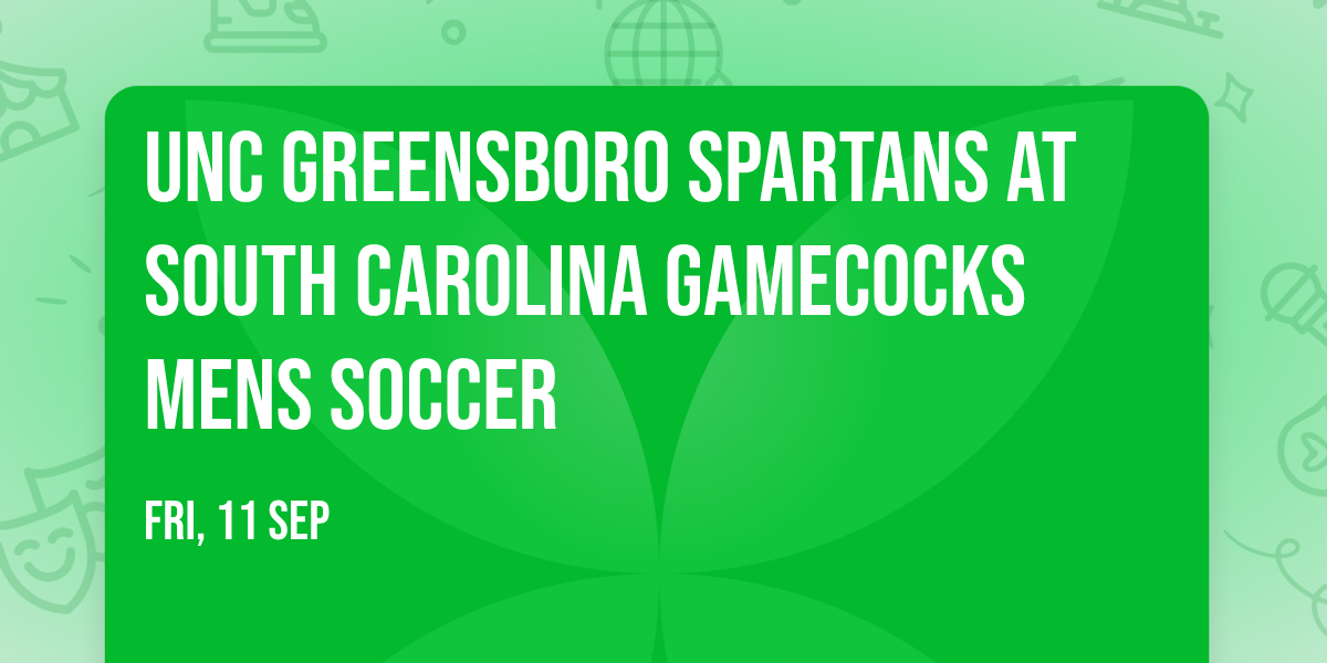 UNC Greensboro Spartans at South Carolina Gamecocks Mens Soccer