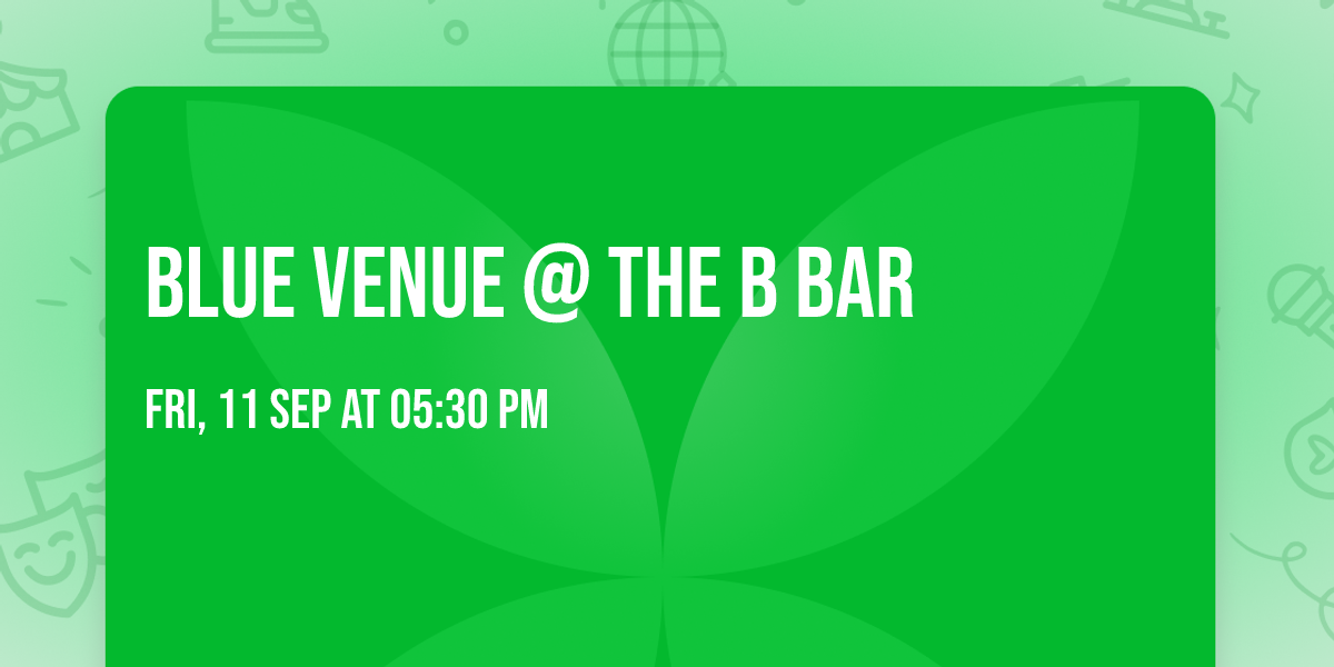 BLUE VENUE @ THE B BAR \ud83c\udfb6