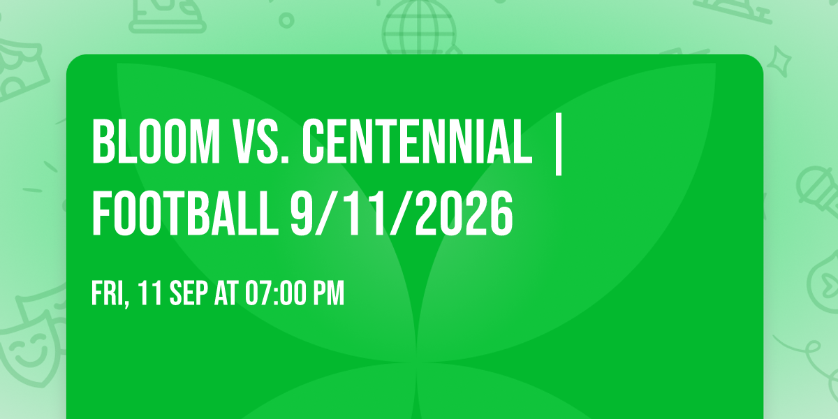 Bloom vs. Centennial |FOOTBALL 9\/11\/2026