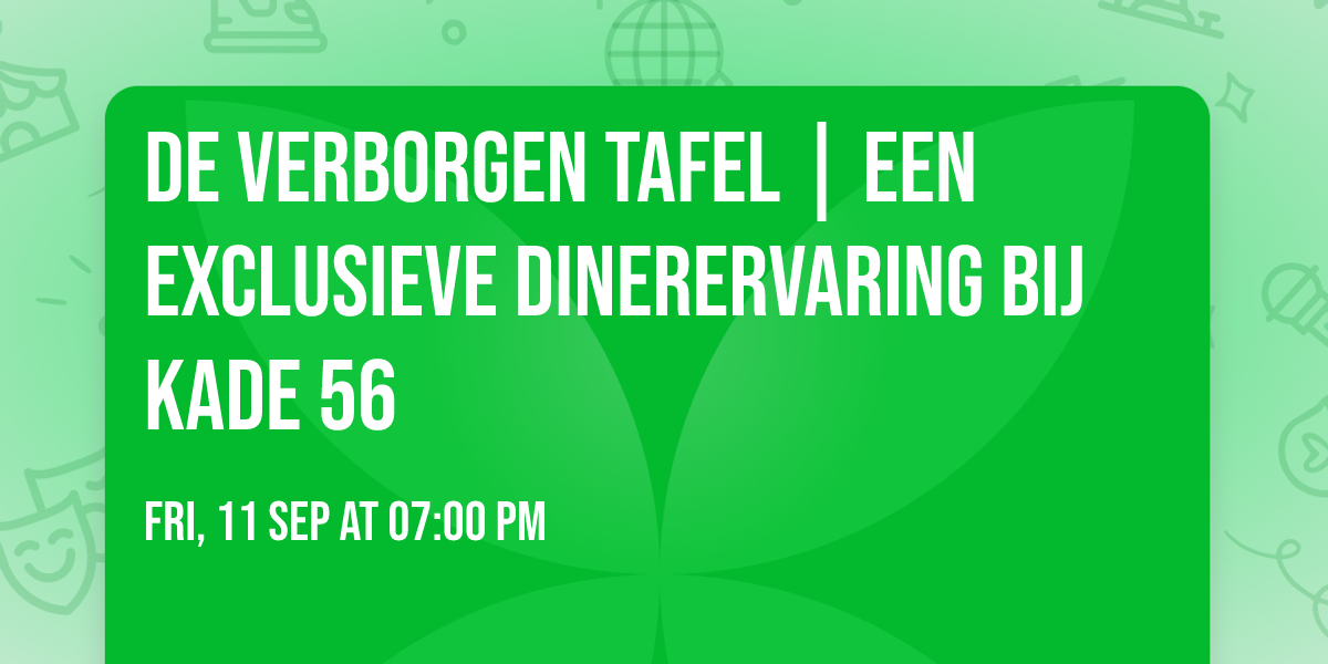 De Verborgen Tafel | Een exclusieve dinerervaring bij KADE 56