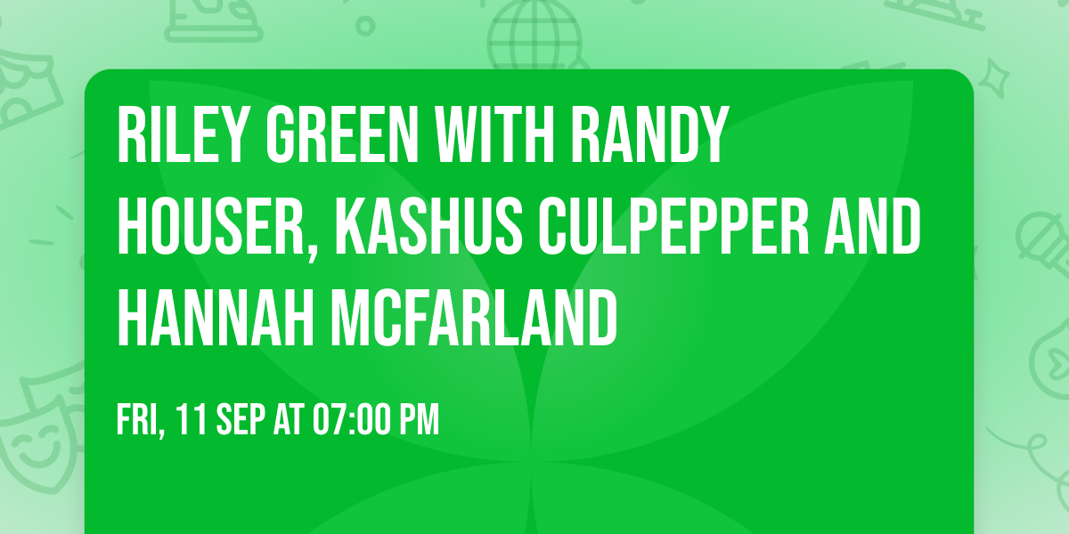Riley Green with Randy Houser, Kashus Culpepper and Hannah McFarland