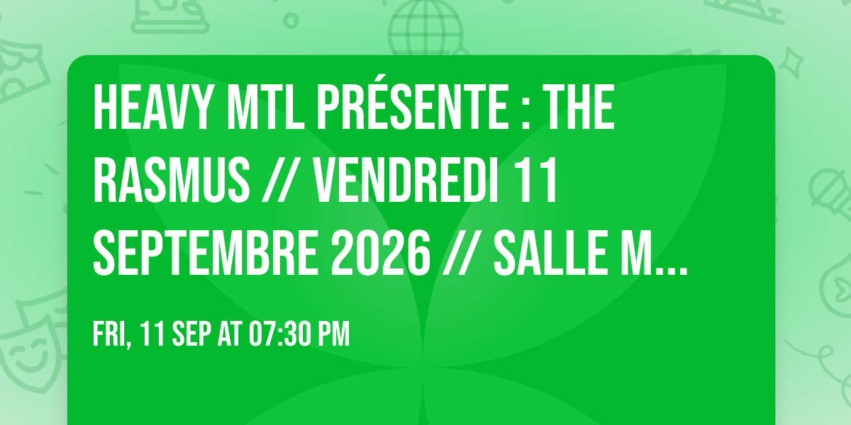 HEAVY MTL pr\u00e9sente : The Rasmus \/\/ Vendredi 11 septembre 2026 \/\/ Salle Montaigne
