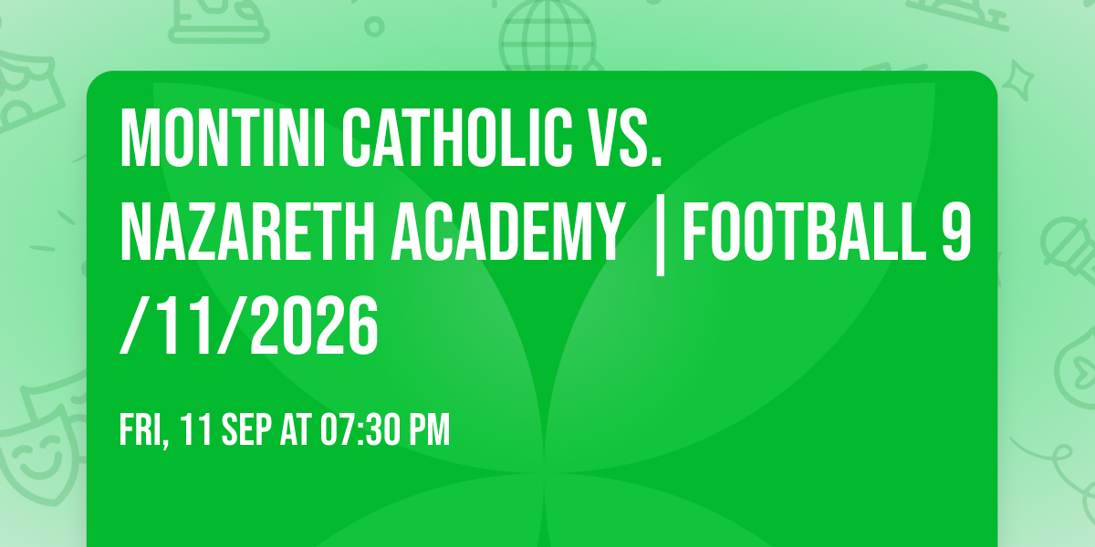 Montini Catholic vs. Nazareth Academy |FOOTBALL 9\/11\/2026