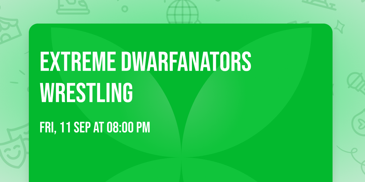 Extreme Dwarfanators Wrestling