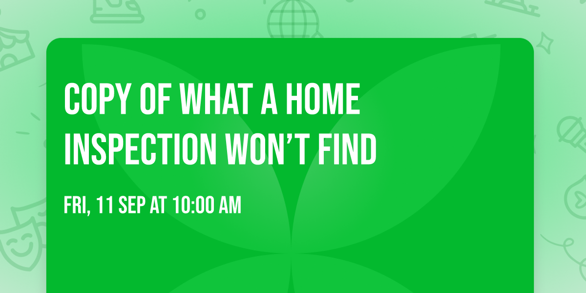 Copy of What a Home Inspection Won\u2019t Find