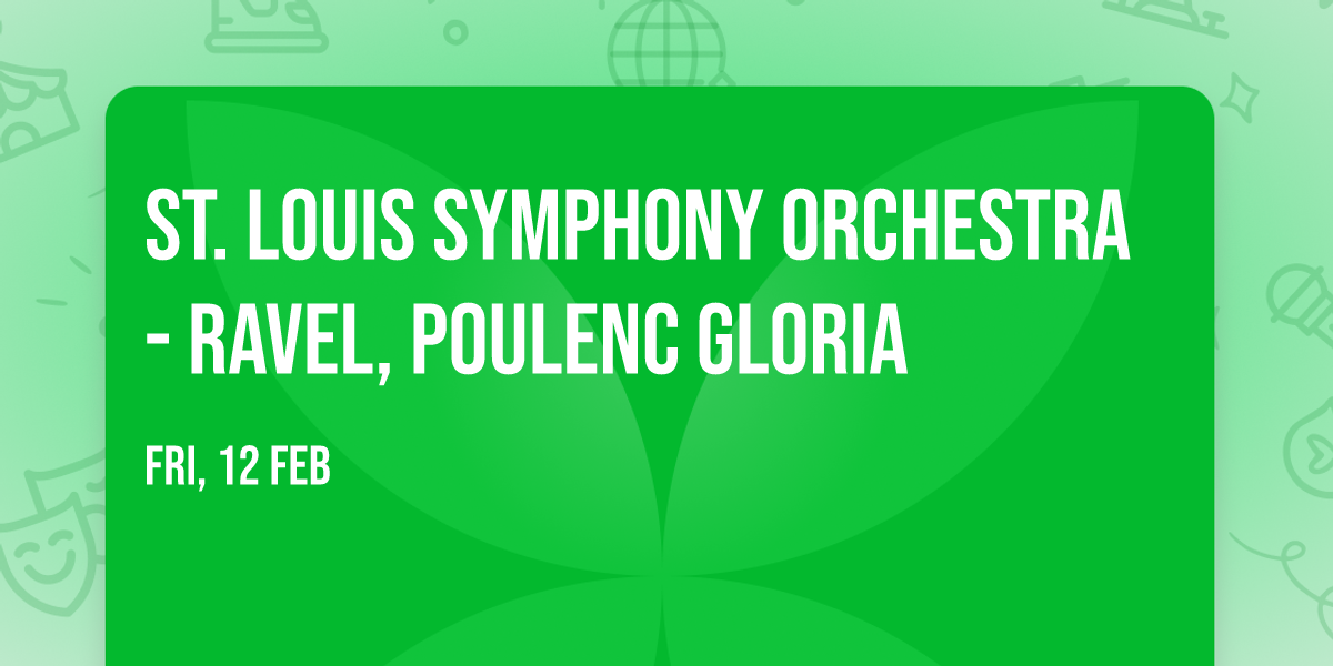 St. Louis Symphony Orchestra - Ravel, Poulenc Gloria