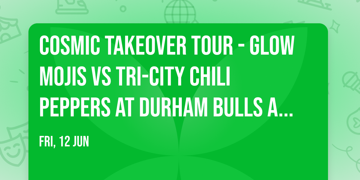 Cosmic Takeover Tour - Glow Mojis vs Tri-City Chili Peppers at Durham Bulls Athletic Park
