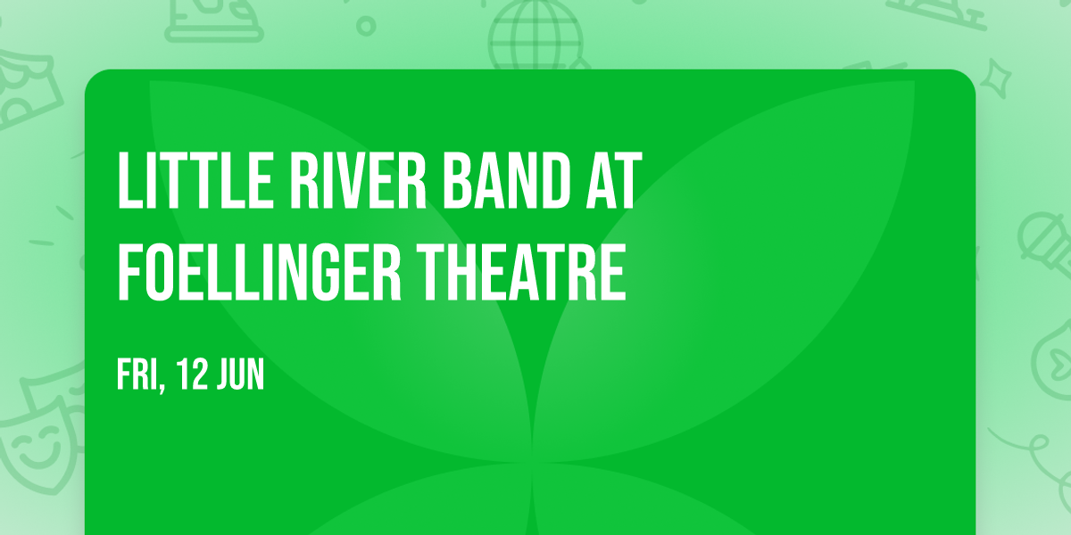 Little River Band at Foellinger Theatre
