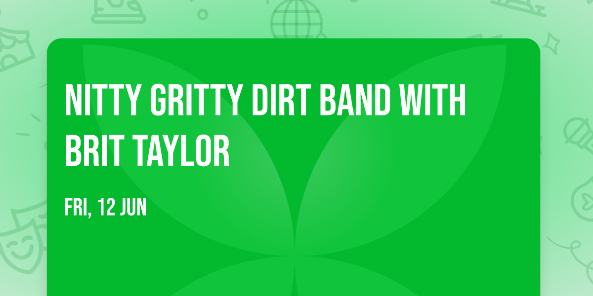 Nitty Gritty Dirt Band with Brit Taylor