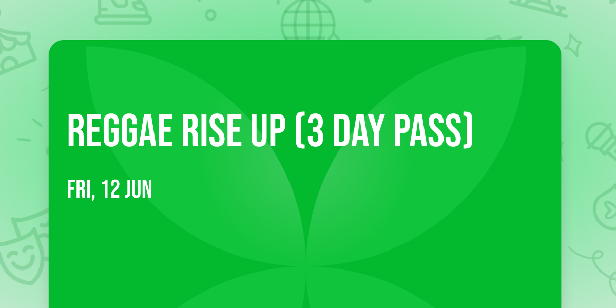 Reggae Rise Up (3 Day Pass)