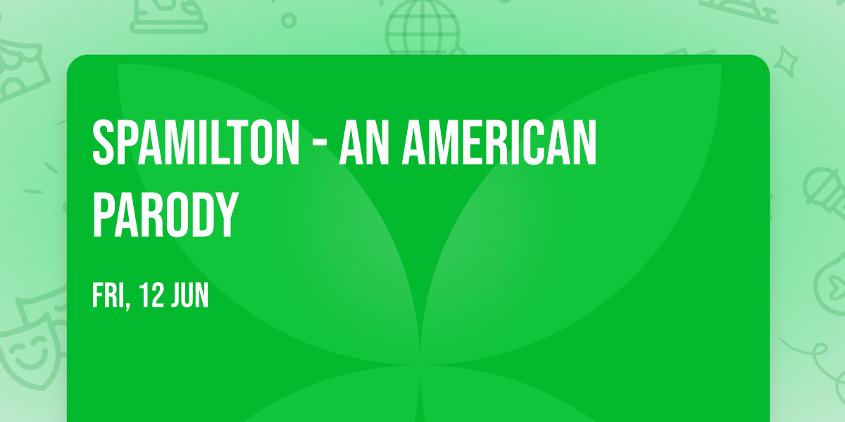 Spamilton - An American Parody