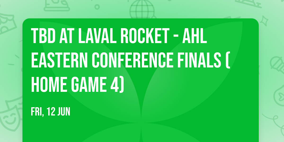 TBD at Laval Rocket - AHL Eastern Conference Finals (Home Game 4)