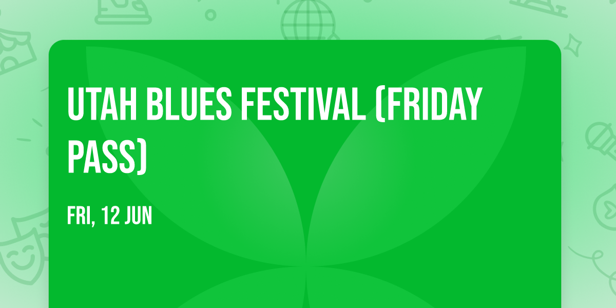 Utah Blues Festival (Friday Pass)