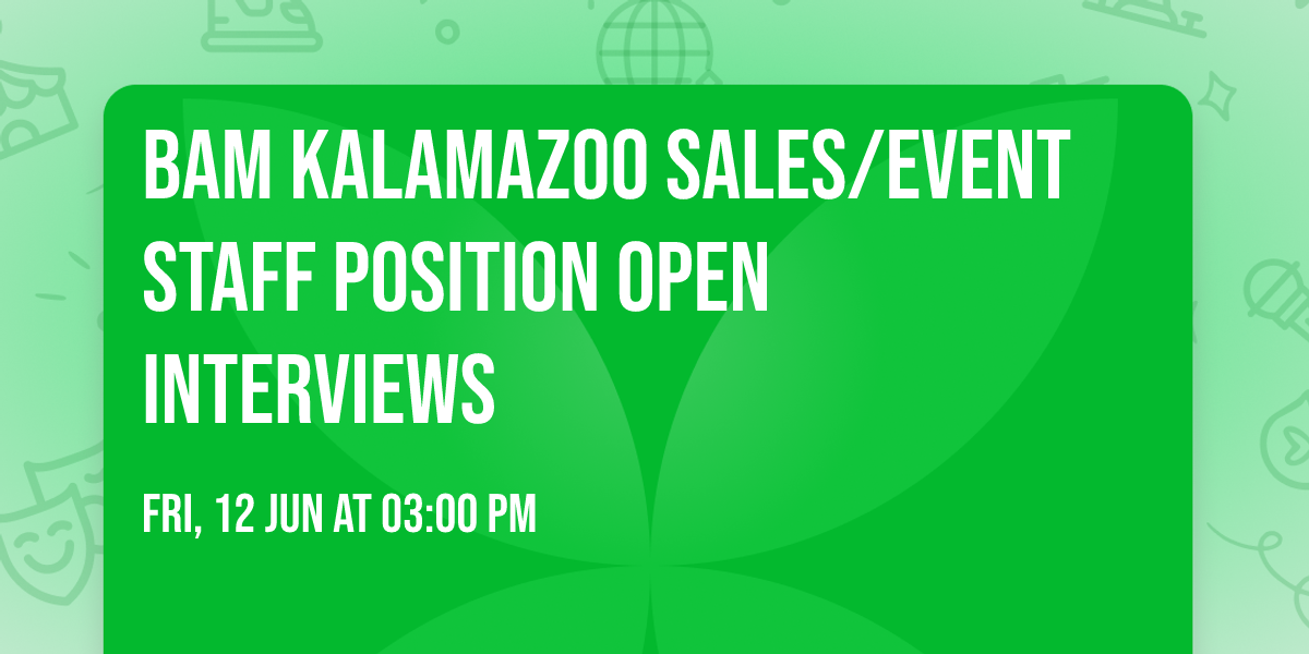 BAM Kalamazoo Sales\/Event Staff Position Open Interviews