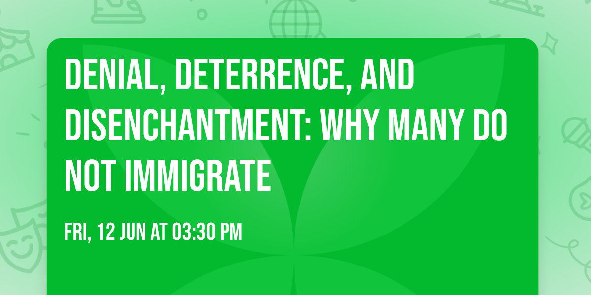 Denial, Deterrence, and Disenchantment: Why Many Do Not Immigrate