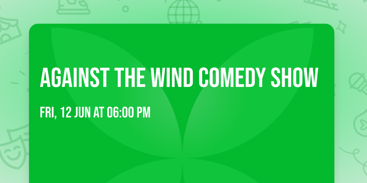 Against The Wind Comedy Show