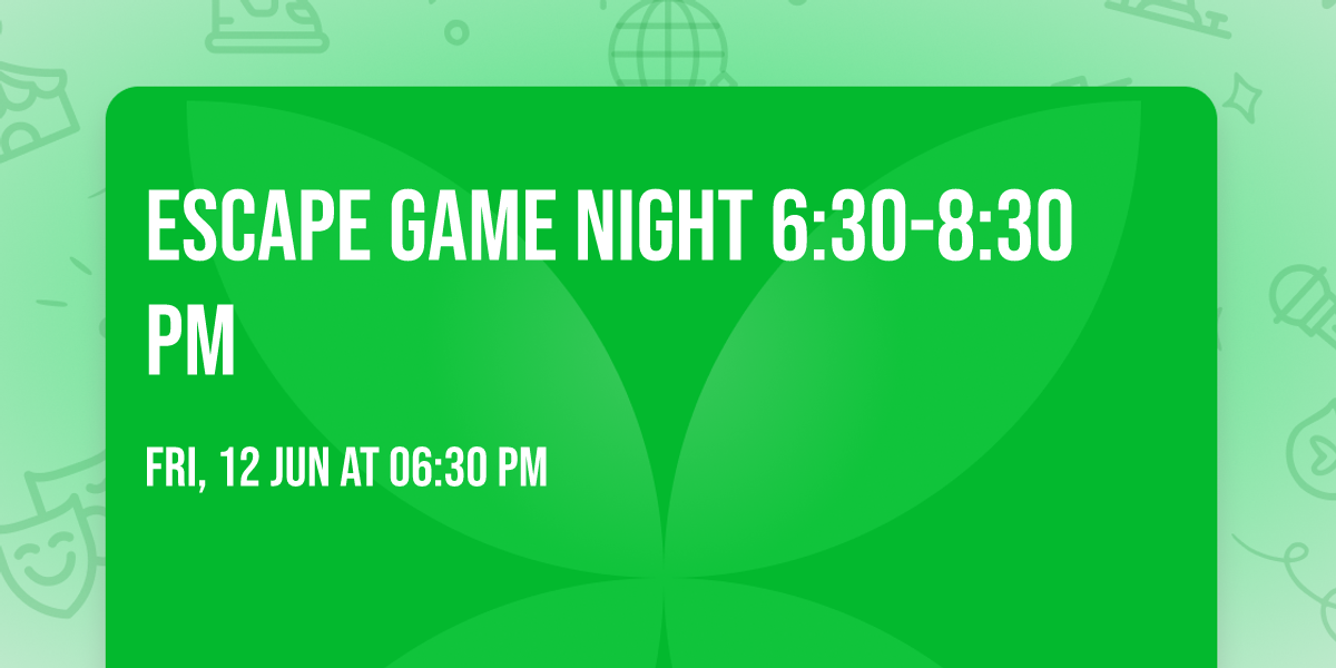 ESCAPE GAME NIGHT  6:30-8:30 pm