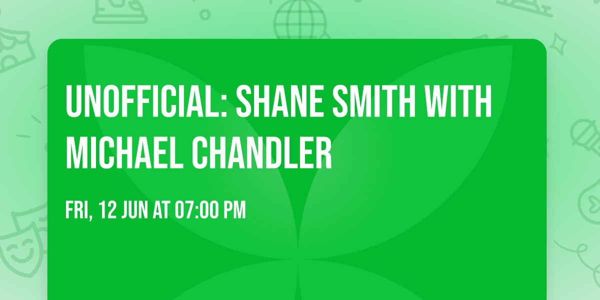 Unofficial: Shane Smith with Michael Chandler