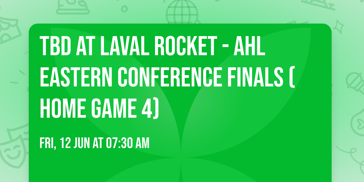 TBD at Laval Rocket - AHL Eastern Conference Finals (Home Game 4)