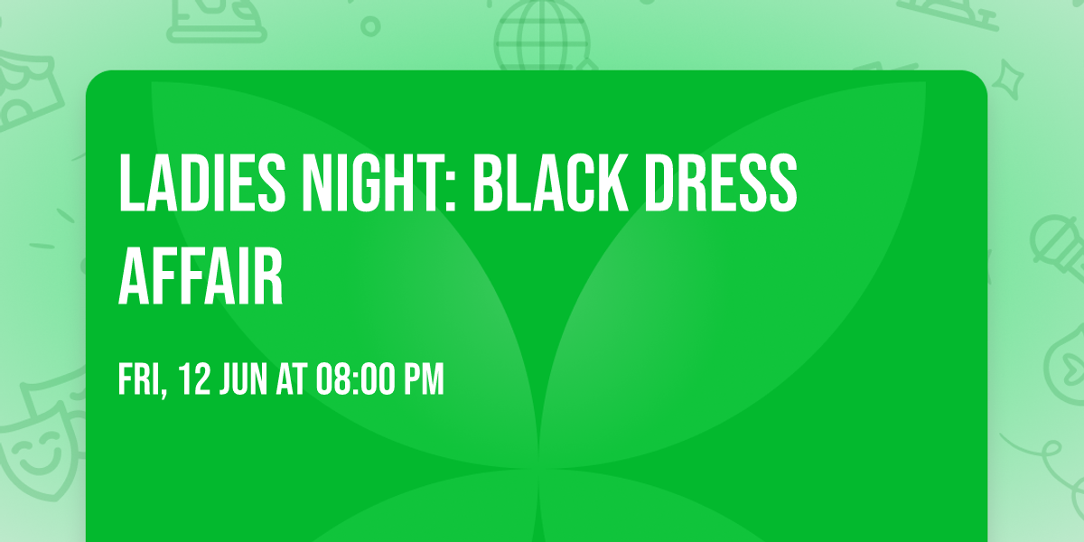Ladies Night:  Black Dress Affair