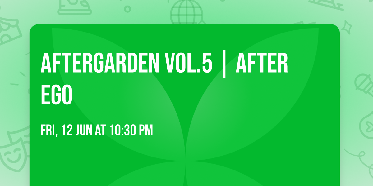 AFTERGARDEN  vol.5 | After Ego