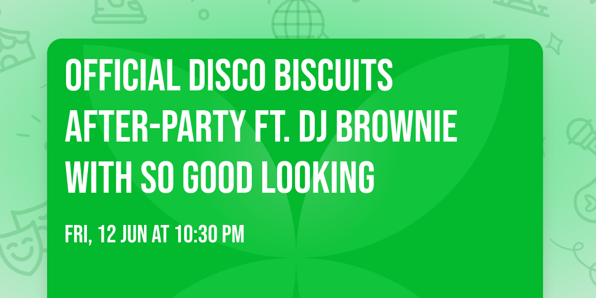 Official Disco Biscuits After-Party ft. DJ Brownie with So Good Looking