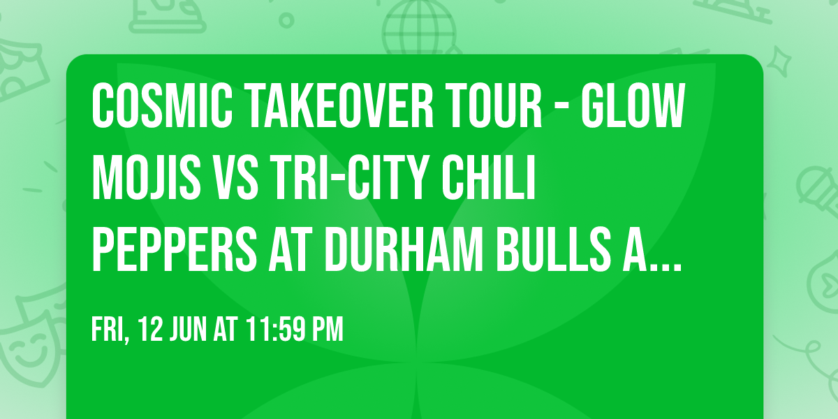 Cosmic Takeover Tour - Glow Mojis vs Tri-City Chili Peppers at Durham Bulls Athletic Park