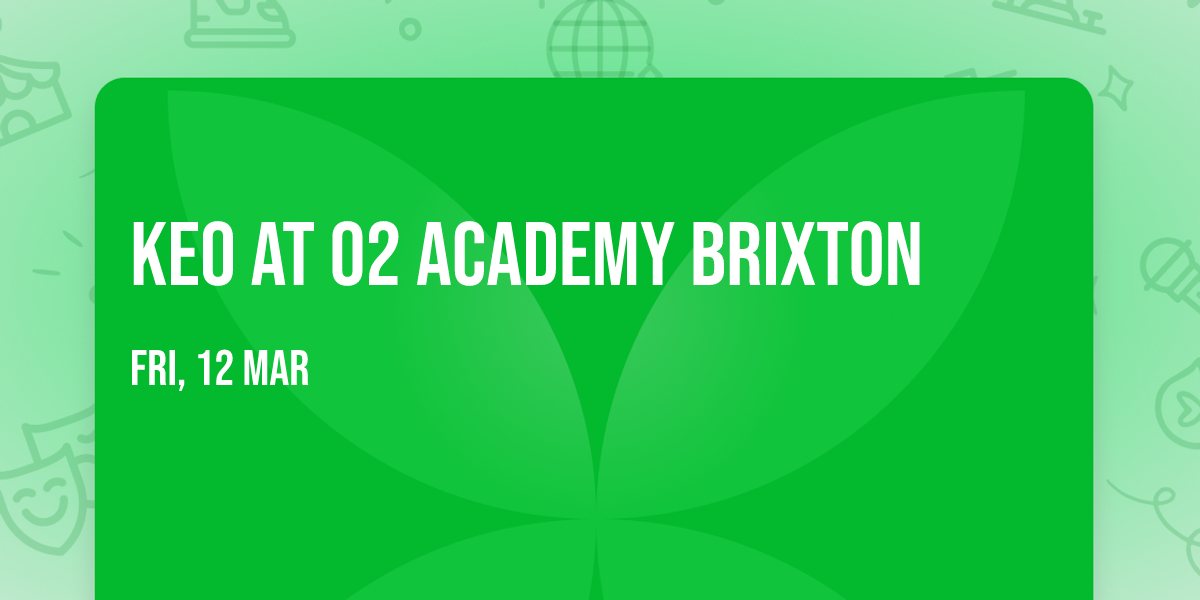 Keo at O2 Academy Brixton