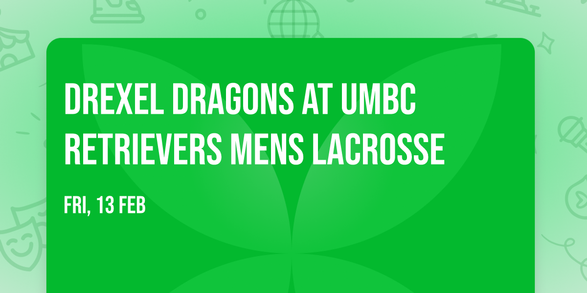 Drexel Dragons at UMBC Retrievers Mens Lacrosse