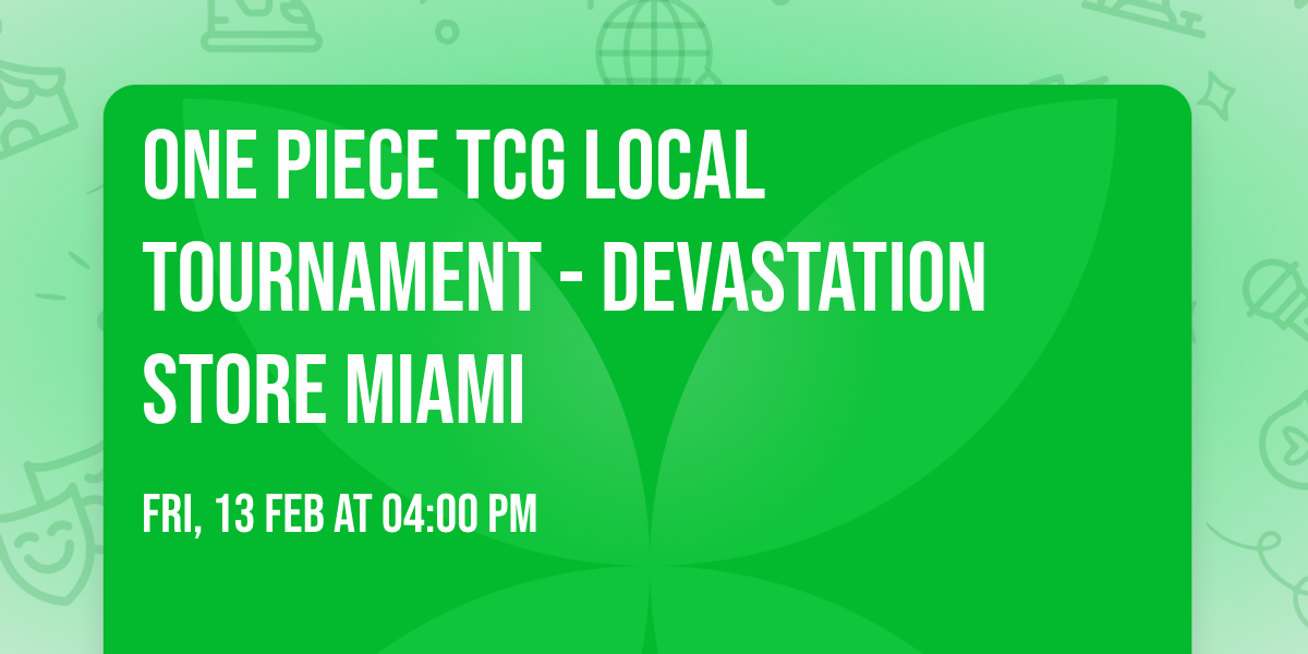 One Piece TCG Local Tournament - Devastation Store Miami