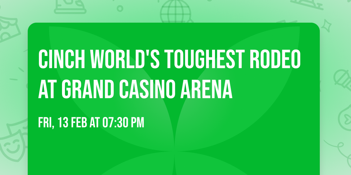 Cinch World's Toughest Rodeo at Grand Casino Arena