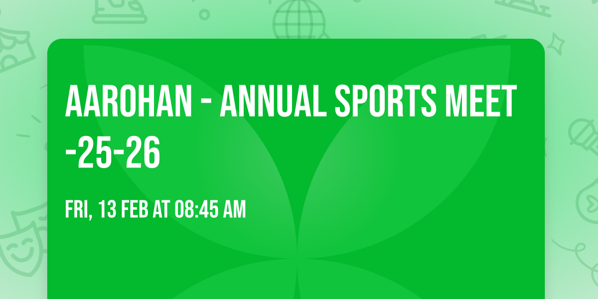 AAROHAN - ANNUAL SPORTS MEET -25-26